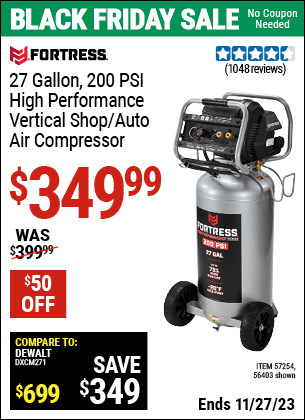 Buy the FORTRESS 27 Gallon 200 PSI Oil-Free Professional Air Compressor (Item 56403/57254) for $349.99, valid through 11/27/2023.