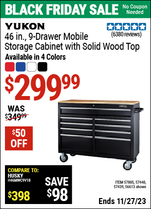 Buy the YUKON 46 in. 9-Drawer Mobile Storage Cabinet With Solid Wood Top (Item 56613/57439/57440/57805) for $299.99, valid through 11/27/2023.