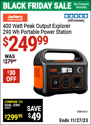 Buy the JACKERY 400 Watt Peak Output Explorer 290 Wh Portable Power Station (Item 58211) for $249.99, valid through 11/27/2023.