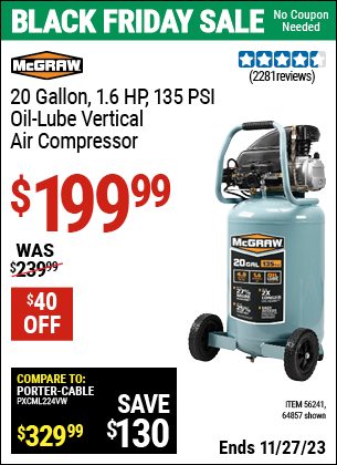 Buy the MCGRAW 20 Gallon 1.6 HP 135 PSI Oil Lube Vertical Air Compressor (Item 64857/56241) for $199.99, valid through 11/27/2023.