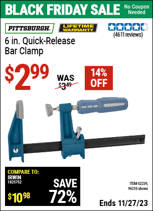 Buy the PITTSBURGH 6 in. Quick-Release Bar Clamp (Item 96210/62239) for $2.99, valid through 11/27/2023.