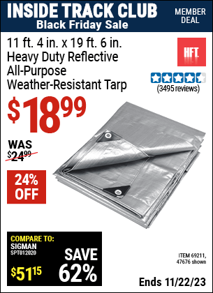 Inside Track Club members can buy the HFT 11 ft. 4 in. x 18 ft. 6 in. Silver/Heavy Duty Reflective All Purpose/Weather Resistant Tarp (Item 47676/69211) for $18.99, valid through 11/22/2023.