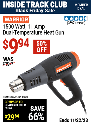 Inside Track Club members can buy the WARRIOR 1500 Watt, 11 Amp Dual-Temperature Heat Gun (Item 56434/56433) for $9.94, valid through 11/22/2023.