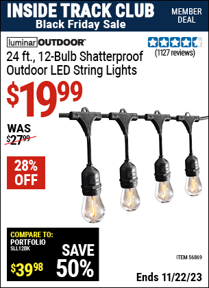 Inside Track Club members can buy the LUMINAR OUTDOOR 24 ft., 12-Bulb Shatterproof Outdoor LED String Lights (Item 56869) for $19.99, valid through 11/22/2023.