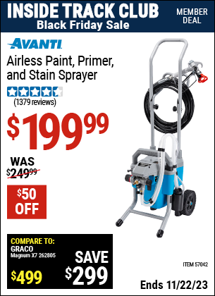 Inside Track Club members can buy the AVANTI Airless Paint, Primer and Stain Sprayer (Item 57042) for $199.99, valid through 11/22/2023.