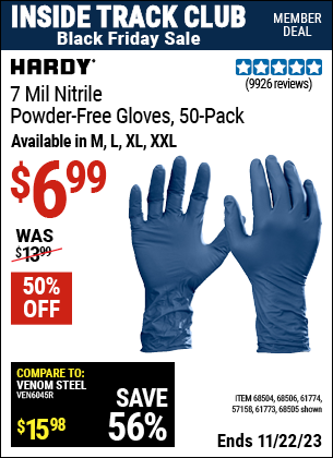 Inside Track Club members can buy the HARDY 7 Mil Nitrile Powder-Free Gloves, 50 Pc. (Item 57158/68504/68505/61773/68506/61774) for $6.99, valid through 11/22/2023.