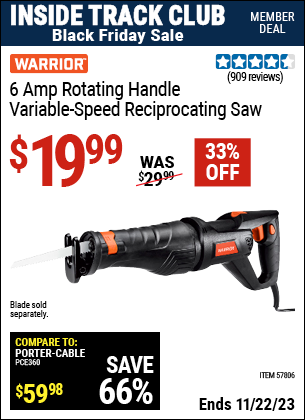Inside Track Club members can buy the WARRIOR 6 Amp Rotating Handle Variable Speed Reciprocating Saw (Item 57806) for $19.99, valid through 11/22/2023.