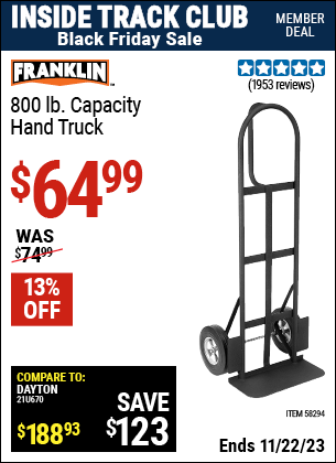 Inside Track Club members can buy the FRANKLIN 800 lb. Capacity Hand Truck (Item 58294) for $64.99, valid through 11/22/2023.