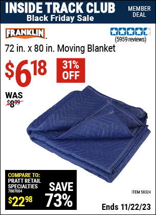 Inside Track Club members can buy the FRANKLIN 72 in. x 80 in. Moving Blanket (Item 58324) for $6.18, valid through 11/22/2023.