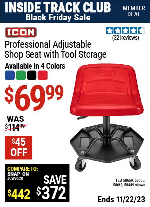 Inside Track Club members can buy the ICON Professional Adjustable Shop Seat with Tool Storage (Item 58449/58658/58659/58660) for $69.99, valid through 11/22/2023.
