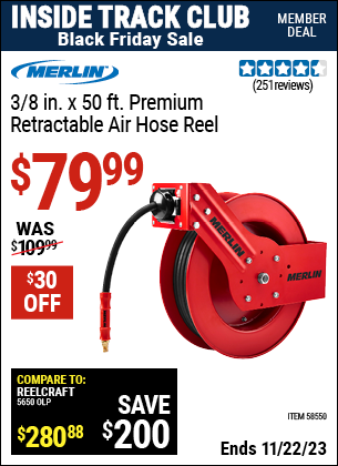 Inside Track Club members can buy the MERLIN 3/8 in. x 50 ft. Premium Retractable Air Hose Reel (Item 58550) for $79.99, valid through 11/22/2023.