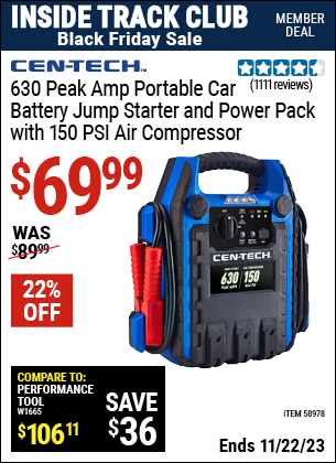 Inside Track Club members can buy the CEN-TECH 630 Peak Amp Portable Jump Starter and Power Pack with 150 PSI Air Compressor (Item 58978) for $69.99, valid through 11/22/2023.