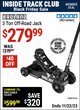 Inside Track Club members can buy the BADLAND 3 Ton Off-Road Jack (Item 59136) for $279.99, valid through 11/22/2023.