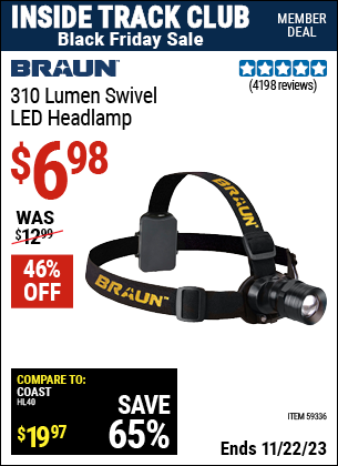 Inside Track Club members can buy the BRAUN 310 Lumen Swivel LED Headlamp (Item 59336) for $6.98, valid through 11/22/2023.