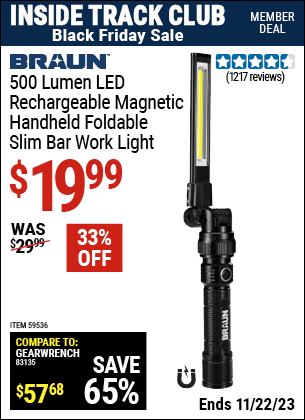 Inside Track Club members can buy the BRAUN 500 Lumen LED Rechargeable Magnetic Handheld Foldable Slim Bar Work Light (Item 59536) for $19.99, valid through 11/22/2023.