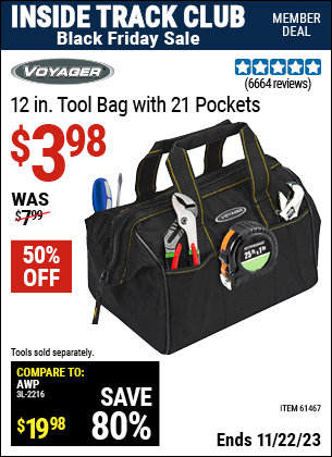 Inside Track Club members can buy the VOYAGER 12 in. Tool Bag with 21 Pockets (Item 61467) for $3.98, valid through 11/22/2023.