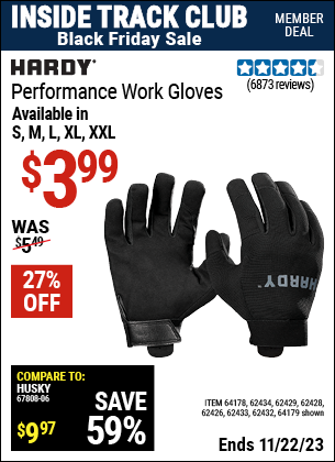 Inside Track Club members can buy the HARDY Performance Work Gloves (Item 62432/62429/62433/62428/62434/62426/64178/64179) for $3.99, valid through 11/22/2023.