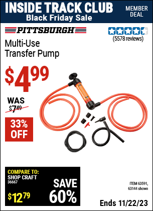 Inside Track Club members can buy the PITTSBURGH AUTOMOTIVE Multi-Use Transfer Pump (Item 63144/63591) for $4.99, valid through 11/22/2023.