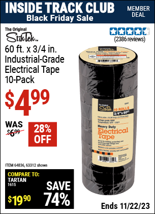 Inside Track Club members can buy the STIKTEK 3/4 In x 60 ft. Industrial Grade Electrical Tape 10 Pk. (Item 63312/64836) for $4.99, valid through 11/22/2023.