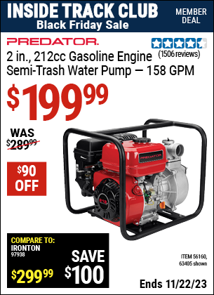 Inside Track Club members can buy the PREDATOR 2 in. 212cc Gasoline Engine Semi-Trash Water Pump (Item 63405/56160) for $199.99, valid through 11/22/2023.