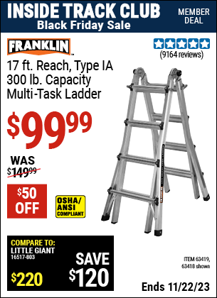 Inside Track Club members can buy the FRANKLIN 17 ft. Reach, Type IA 300 lb. Capacity Multi-Task Ladder (Item 63418/63419) for $99.99, valid through 11/22/2023.