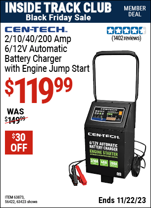 Inside Track Club members can buy the CEN-TECH 2/10/40/200 Amp, 6/12V Automatic Battery Charger with Engine Jump Start (Item 63423/63873/56422) for $119.99, valid through 11/22/2023.