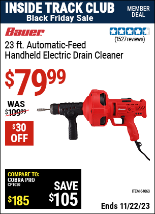 Inside Track Club members can buy the BAUER 23 ft. Auto-Feed Handheld Electric Drain Cleaner (Item 64063) for $79.99, valid through 11/22/2023.