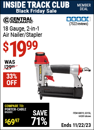Inside Track Club members can buy the CENTRAL PNEUMATIC 18 Gauge 2-in-1 Air Nailer/Stapler (Item 64269/68019/63156) for $19.99, valid through 11/22/2023.