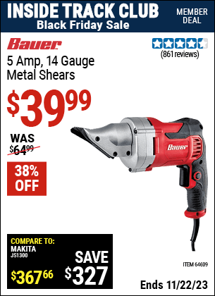 Inside Track Club members can buy the BAUER 14 gauge 5 Amp Heavy Duty Metal Shears (Item 64609) for $39.99, valid through 11/22/2023.