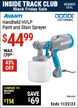 Inside Track Club members can buy the AVANTI Handheld HVLP Paint & Stain Sprayer (Item 64934) for $44.99, valid through 11/22/2023.