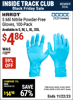 Inside Track Club members can buy the HARDY 5 mil Nitrile Powder-Free Gloves, 100 Pack (Item 68496/64418/68496/61363/68497/61360/68498/61359) for $4.86, valid through 11/22/2023.