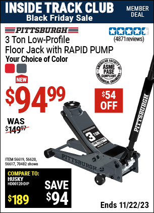 Inside Track Club members can buy the PITTSBURGH 3-Ton Low-Profile Floor Jack with RAPID PUMP, Slate Gray (Item 70482) for $94.99, valid through 11/22/2023.