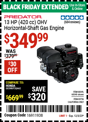 Buy the PREDATOR 13 HP (420cc) OHV Horizontal Shaft Gas Engine (Item 60340/60349/69736) for $349.99, valid through 12/3/2023.