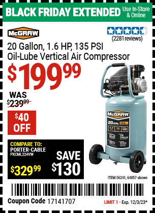 Buy the MCGRAW 20 Gallon 1.6 HP 135 PSI Oil Lube Vertical Air Compressor (Item 64857/56241) for $199.99, valid through 12/3/2023.