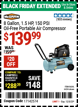 Buy the MCGRAW 8 Gallon 1.5 HP 150 PSI Oil-Free Portable Air Compressor (Item 64294/56269) for $139.99, valid through 12/3/2023.