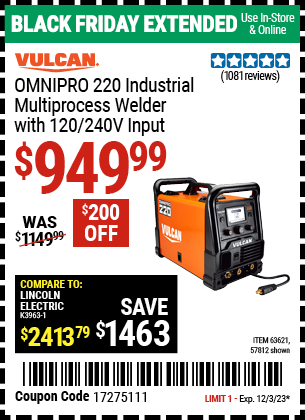 Buy the VULCAN OmniPro 220 Industrial Multiprocess Welder With 120/240 Volt Input (Item 57812/63621) for $949.99, valid through 12/3/2023.