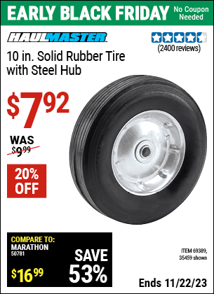 Buy the HAUL-MASTER 10 in. Solid Rubber Tire with Steel Hub (Item 35459/69389) for $7.92, valid through 11/22/2023.