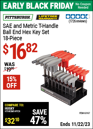 Buy the PITTSBURGH SAE & Metric T-Handle Ball End Hex Key Set 18 Pc. (Item 63167) for $16.82, valid through 11/22/2023.