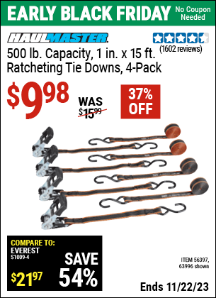 Buy the HAUL-MASTER 500 lb. Capacity 1 in. x 15 ft. Ratcheting Tie Downs 4 Pk. (Item 63996/56397) for $9.98, valid through 11/22/2023.