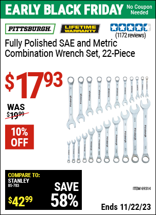 Buy the PITTSBURGH 22 Pc Fully Polished SAE & Metric Combination Wrench Set (Item 69314) for $17.93, valid through 11/22/2023.