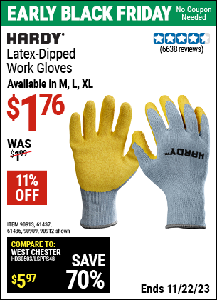 Buy the HARDY Latex-Dipped Work Gloves (Item 90909/61436/90912/90913/61437) for $1.76, valid through 11/22/2023.