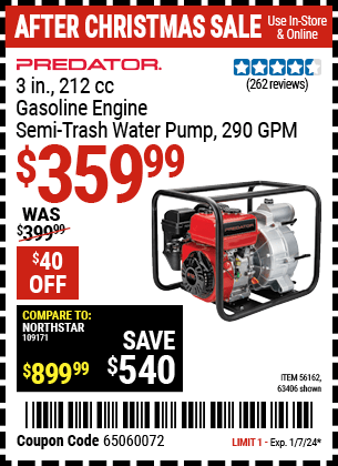Buy the PREDATOR 3 in. 212cc Gasoline Engine Semi-Trash Water Pump (Item 63406/56162) for $359.99, valid through 1/7/24.