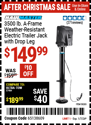 Buy the HAUL-MASTER 3500 lb. A-Frame Weather Resistant Electric Trailer Jack with Drop Leg (Item 58203) for $149.99, valid through 1/7/24.