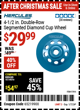 Buy the HERCULES 4-1/2 in. Double-Row Segmented Diamond Cup Wheel (Item 57816) for $29.99, valid through 1/7/24.