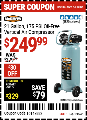 Buy the MCGRAW 21 gallon 175 PSI Oil-Free Vertical Air Compressor (Item 64858/57259) for $249.99, valid through 1/1/24.