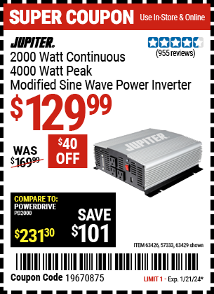 Buy the JUPITER 2000 Watt Continuous/4000 Watt Peak Modified Sine Wave Power Inverter (Item 63429/63426/57333) for $129.99, valid through 1/21/24.