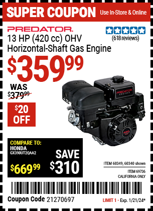 Buy the PREDATOR 13 HP (420cc) OHV Horizontal Shaft. Gas Engine (Item 60340/60349/69736) for $359.99, valid through 1/21/24.
