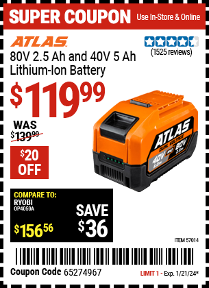 Buy the ATLAS 80v 2.5 Ah 40v 5.0Ah Lithium-Ion Battery (Item 57014) for $119.99, valid through 1/21/24.