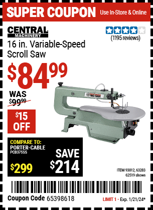 Buy the CENTRAL MACHINERY 16 in. Variable Speed Scroll Saw (Item 62519/93012/63283) for $84.99, valid through 1/21/24.