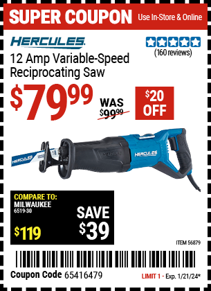 Buy the HERCULES 12 Amp Variable Speed Reciprocating Saw (Item 56879) for $79.99, valid through 1/21/24.